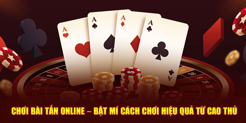 Luật Và Mẹo Chơi Bài Tấn Hiệu Quả Cao Nhất Từ Chuyên Gia