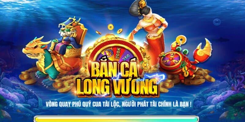 Bắn Cá Long Vương – Trải Nghiệm Siêu Phẩm Game Hot 2025