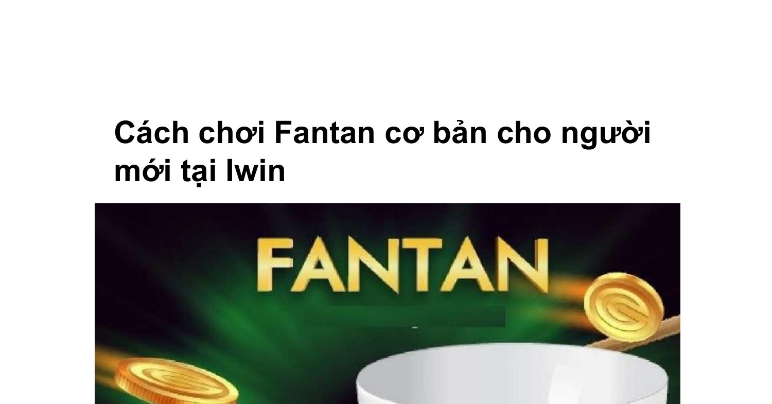 Các chiến thuật và mẹo chơi Fantan hiệu quả trên Iwin68